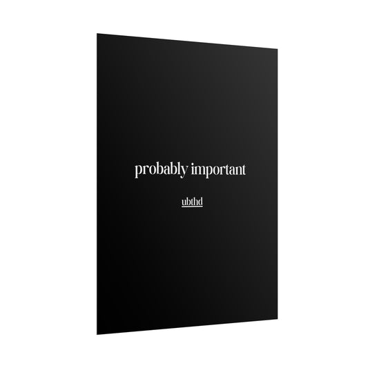 Probably Important | Bold Black and White Vintage Typography Print