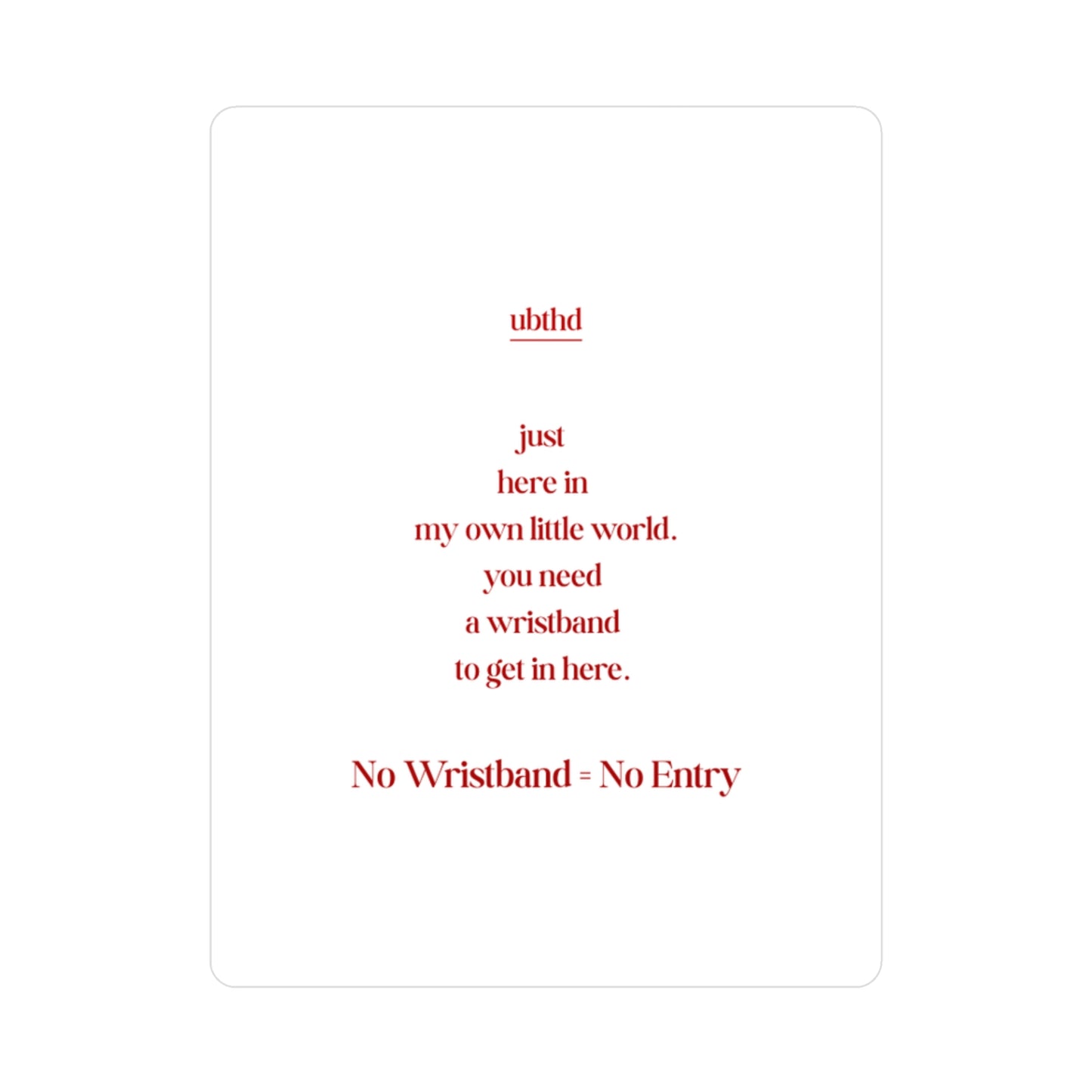 My Own Little World - Red on White Vinyl Sticker