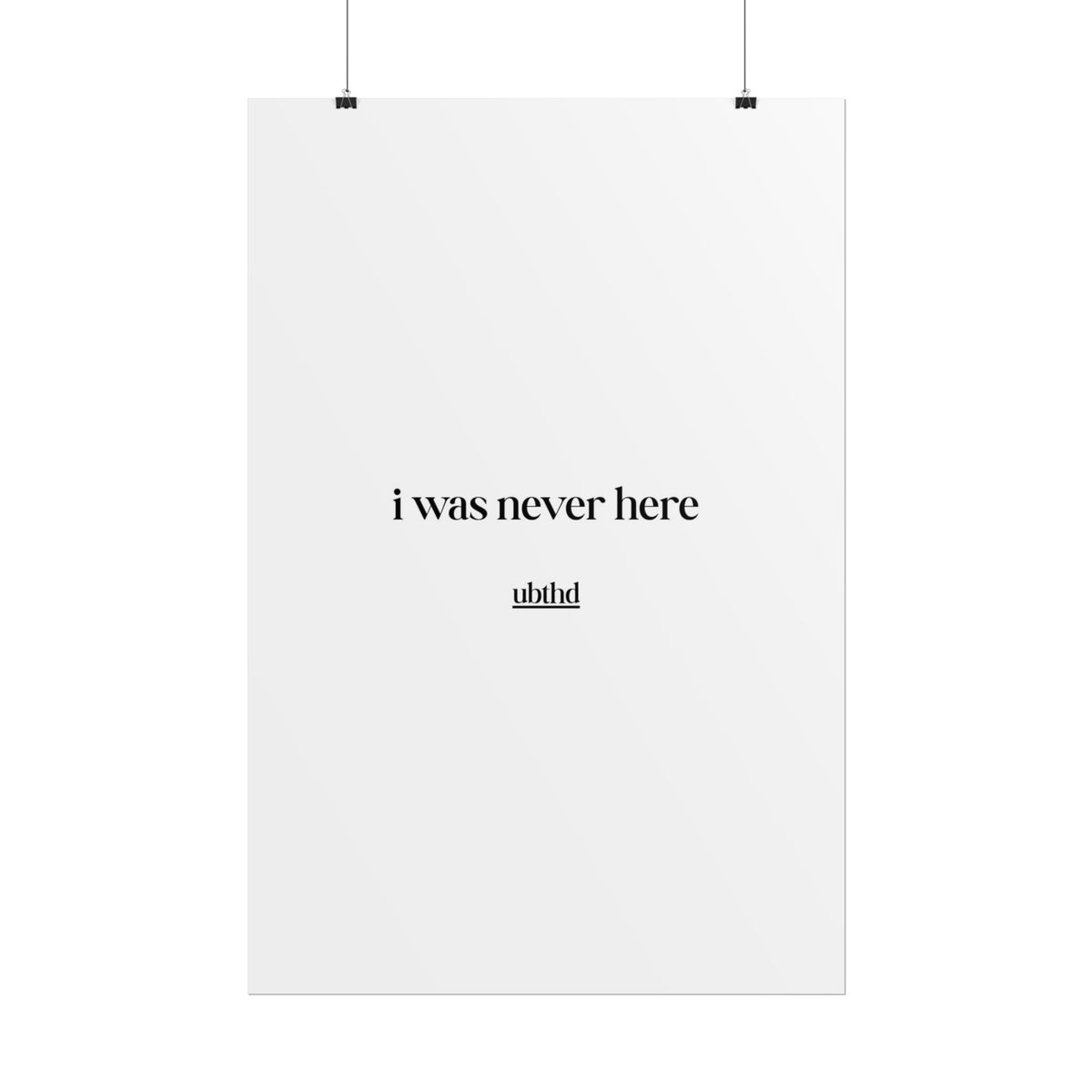 I Was Never Here | Dark Academia Minimalist Typography Poster