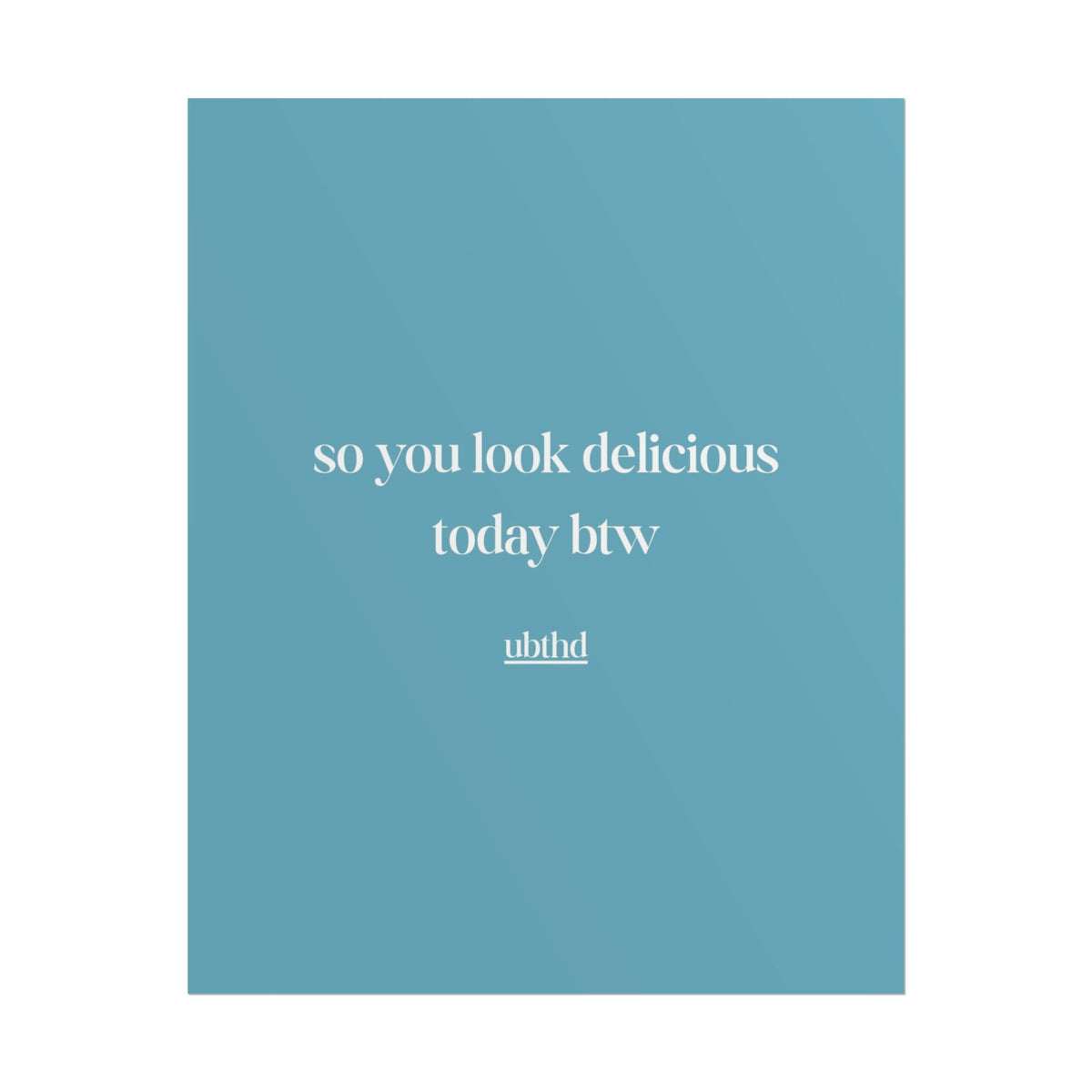 So You Look Delicious | Cheeky Vintage Typography Print