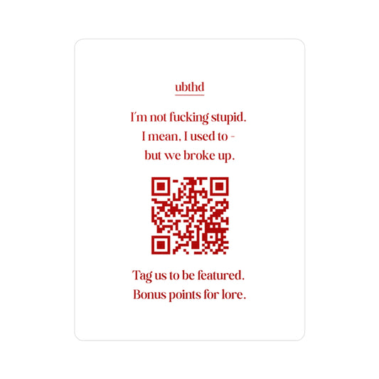 I'm Not Stupid - Red on White Vinyl Sticker