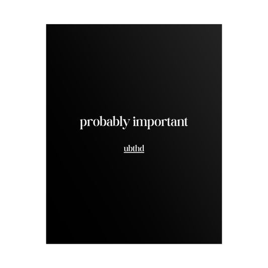 Probably Important | Bold Black and White Vintage Typography Print