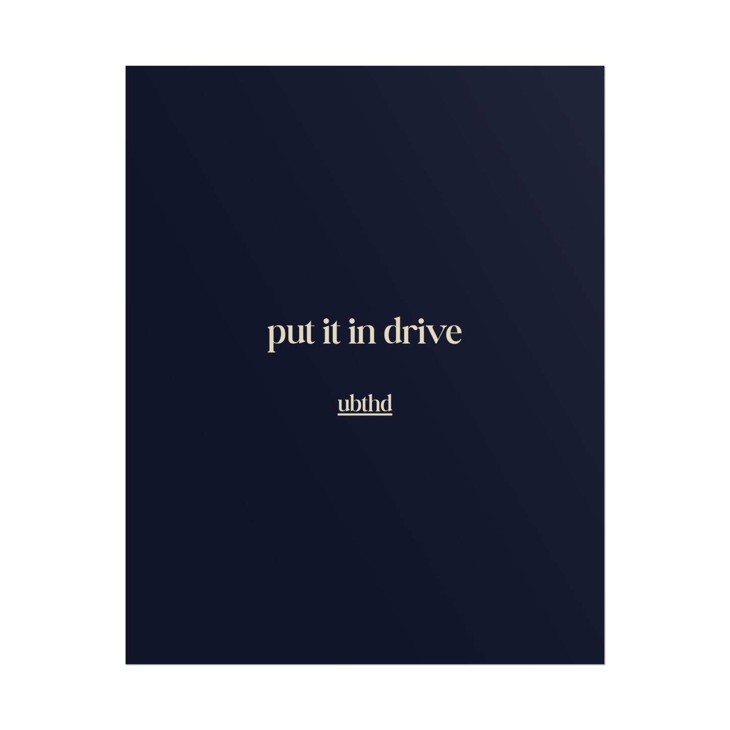 Put It In Drive | Deep Navy Blue Minimalist Typography Poster