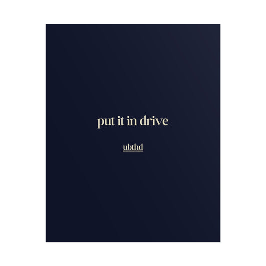 Put It In Drive | Deep Navy Blue Minimalist Typography Poster