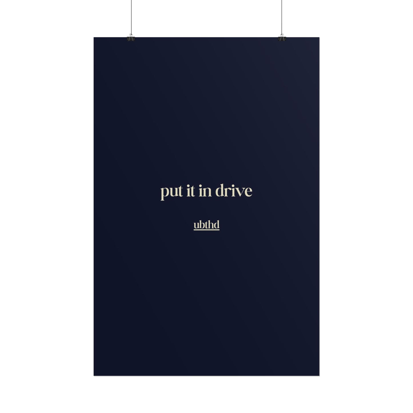 Put It In Drive | Deep Navy Blue Minimalist Typography Poster