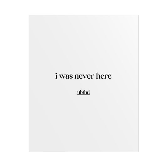 I Was Never Here | Dark Academia Minimalist Typography Poster