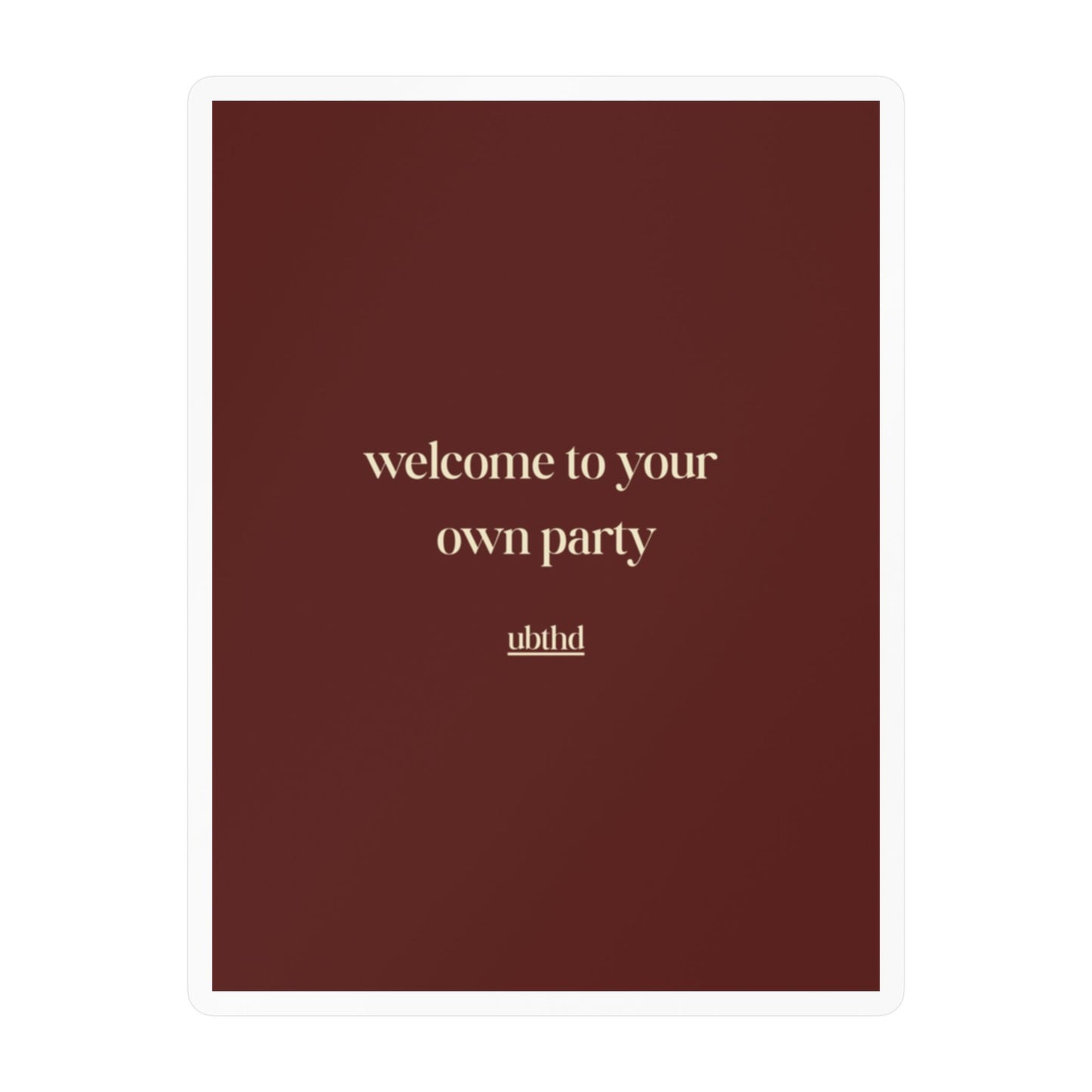 Welcome to Your Own Party | Minimalist Retro Vinyl Sticker