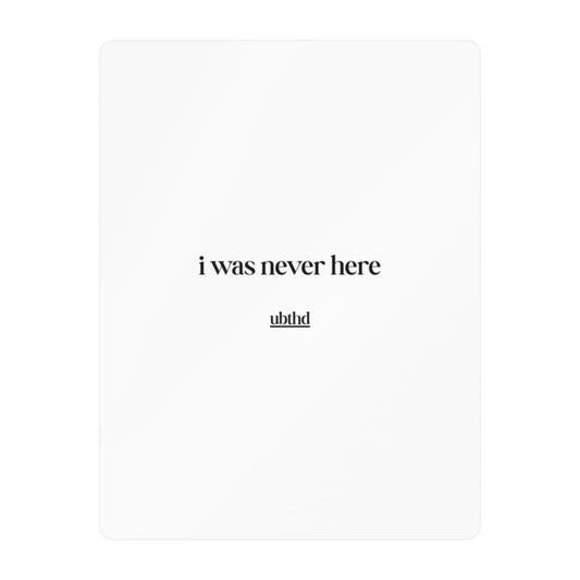 I Was Never Here | Minimalist Vinyl Sticker