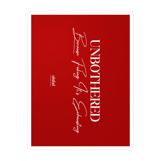 Unbothered First Run - Red Vinyl Sticker