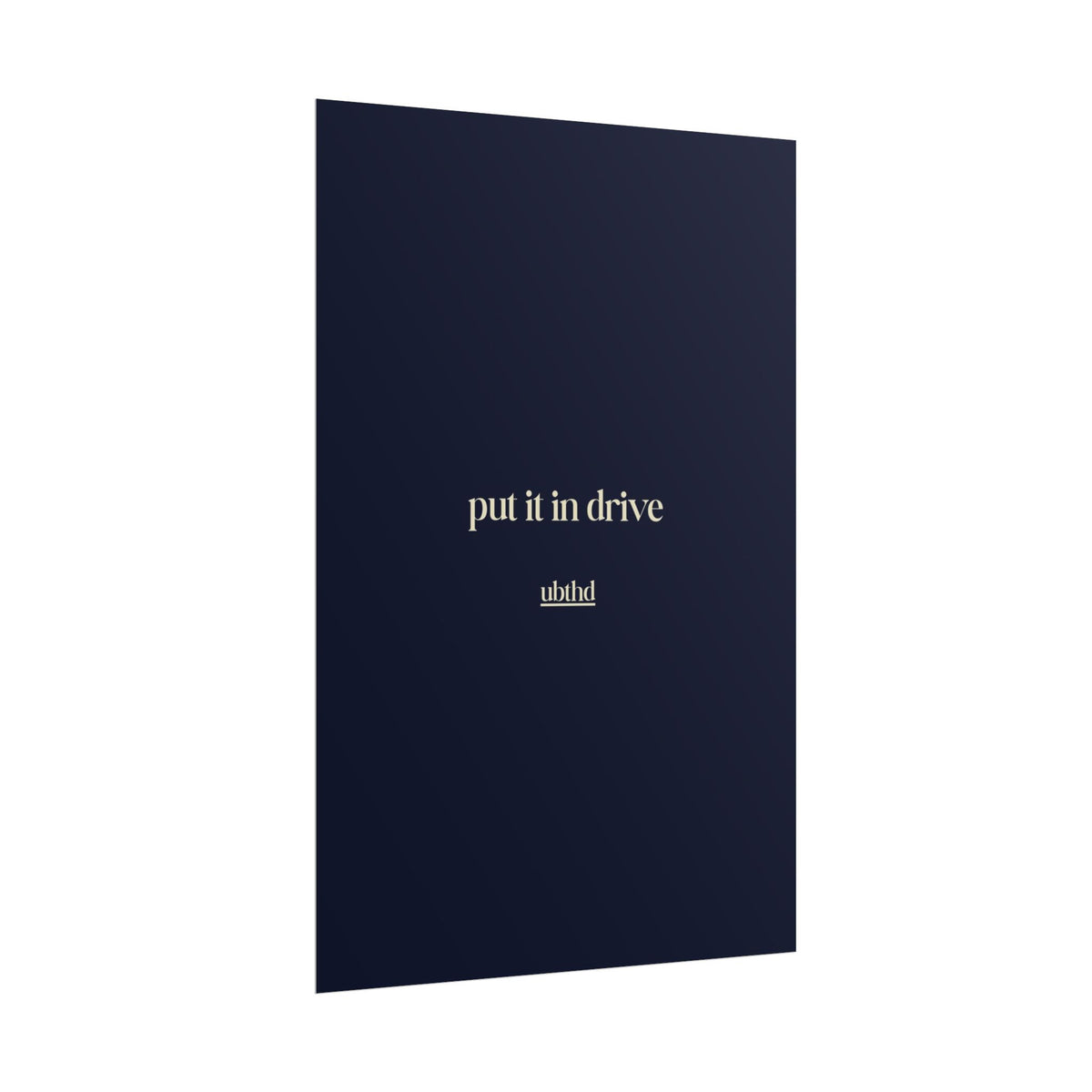 Put It In Drive | Deep Navy Blue Minimalist Typography Poster