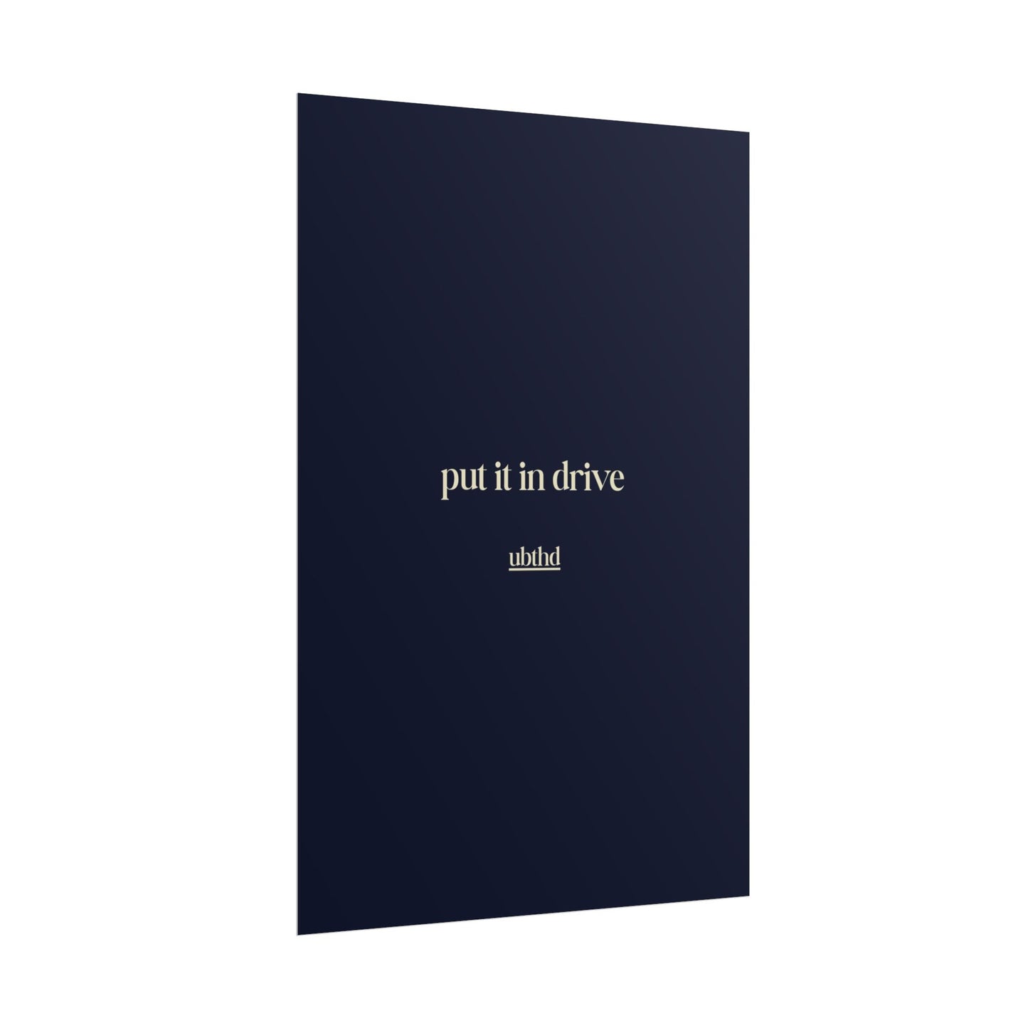 Put It In Drive | Deep Navy Blue Minimalist Typography Poster