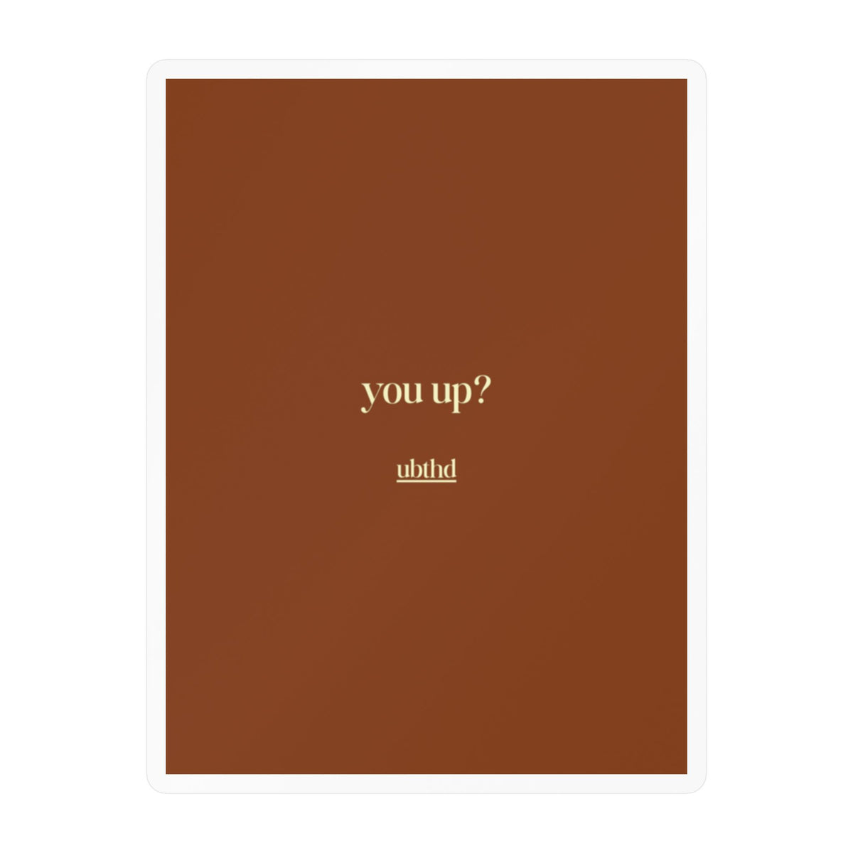 You Up? | Retro Warm Tone Vinyl Sticker