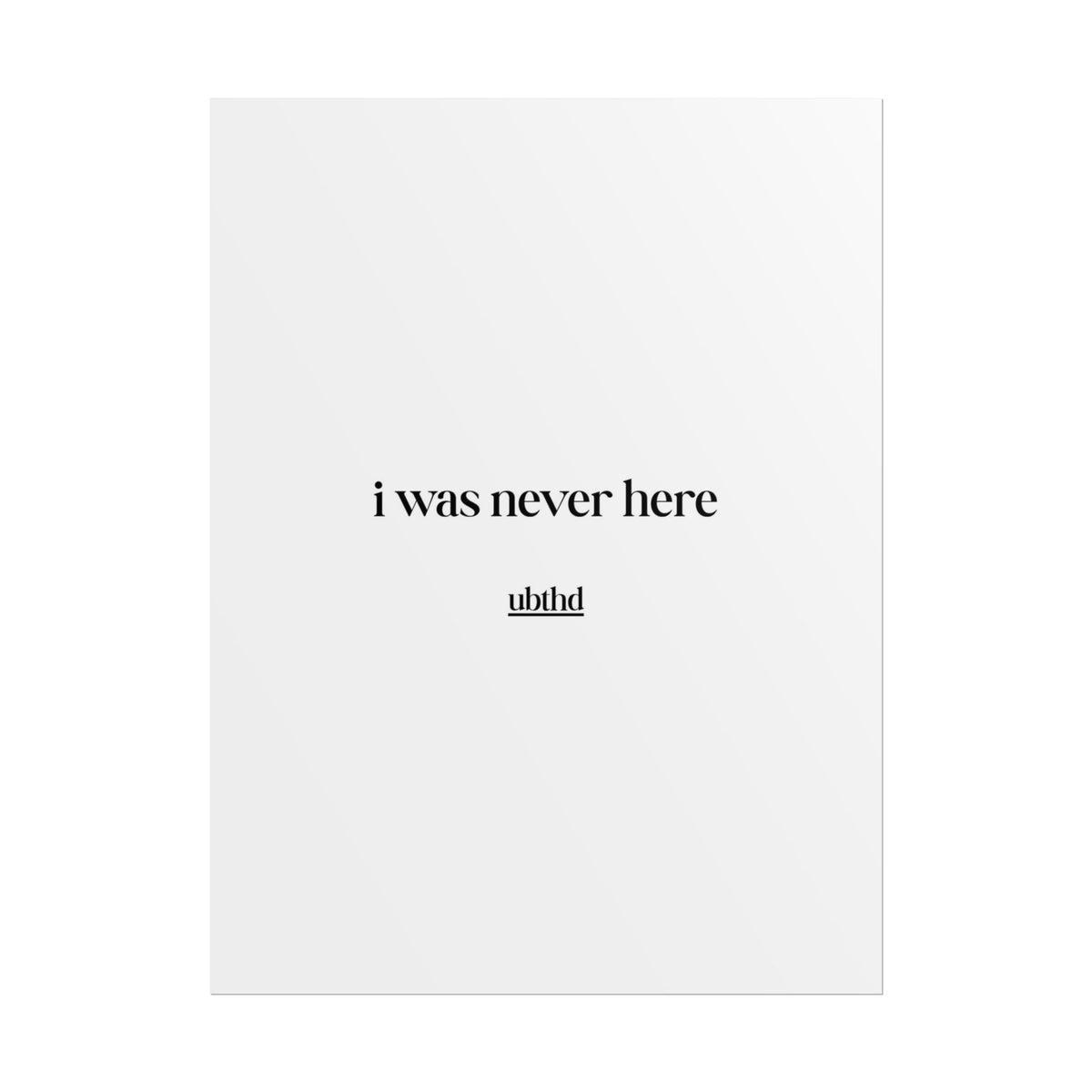 I Was Never Here | Dark Academia Minimalist Typography Poster
