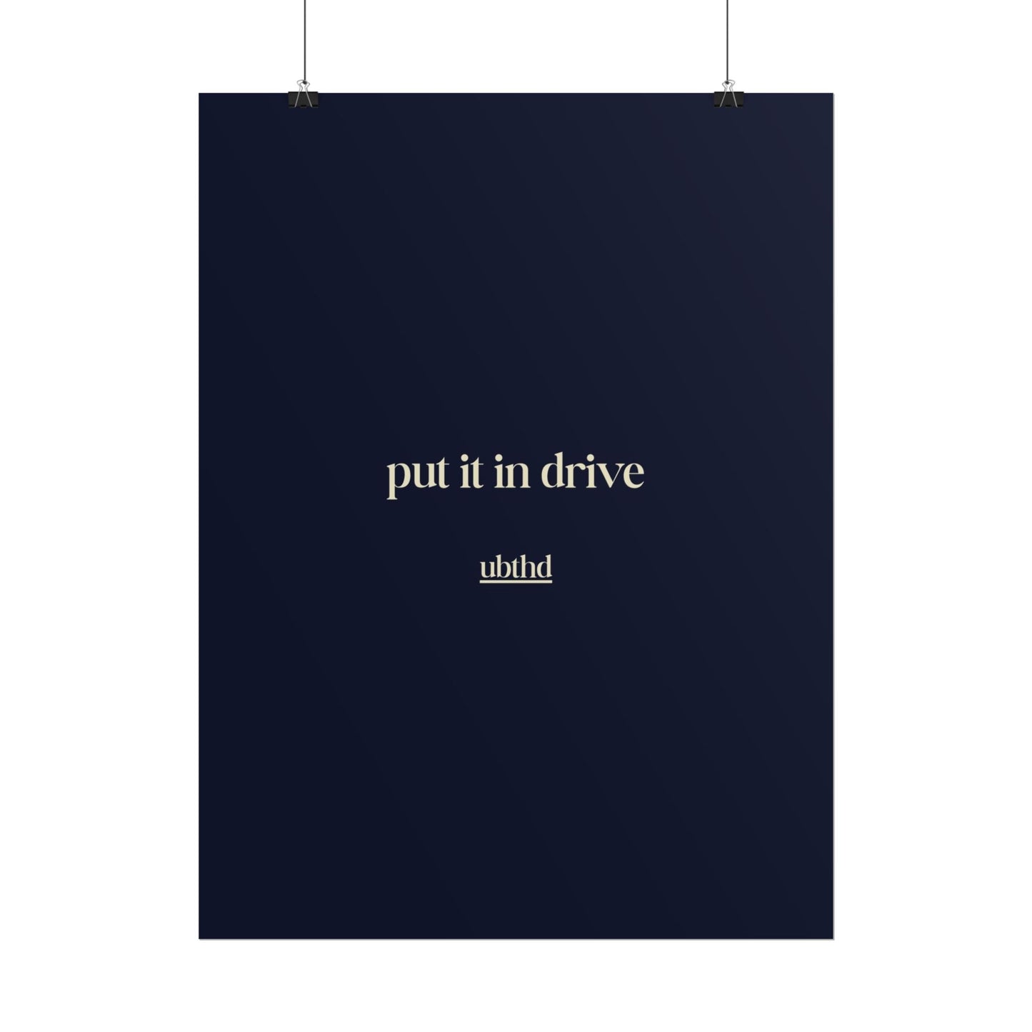 Put It In Drive | Deep Navy Blue Minimalist Typography Poster